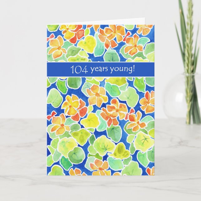 Bright Orange Nasturtiums Floral 104th Birthday Card (Front)