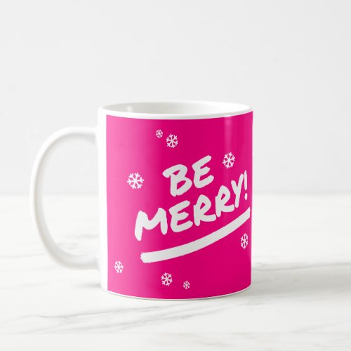 Bright Pink Be Merry Marker Pen Holiday Snowflake Coffee Mug