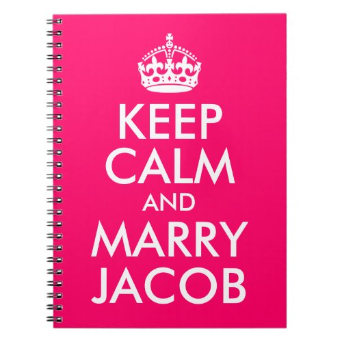 Bright Pink Customizable Keep Calm and Marry Name Notebook
