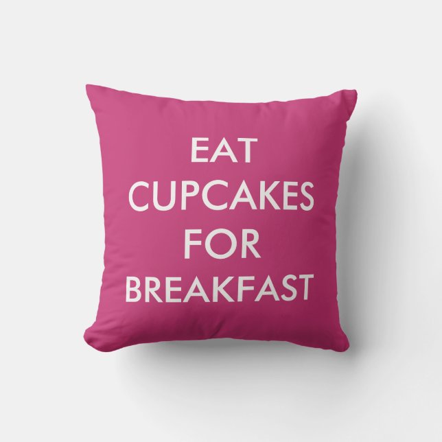 Bright Pink Eat Cupcakes For Breakfast Pillow (Front)