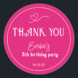 Bright Pink Kids Birthday Party Thank You  Classic Round Sticker<br><div class="desc">Lovely pink birthday thank you sticker with heart drawing. Personalize it with your name,  number of years and birthday party date.</div>
