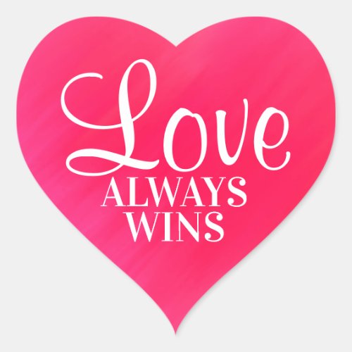 Bright Pink Love Always Wins Quote Heart Sticker