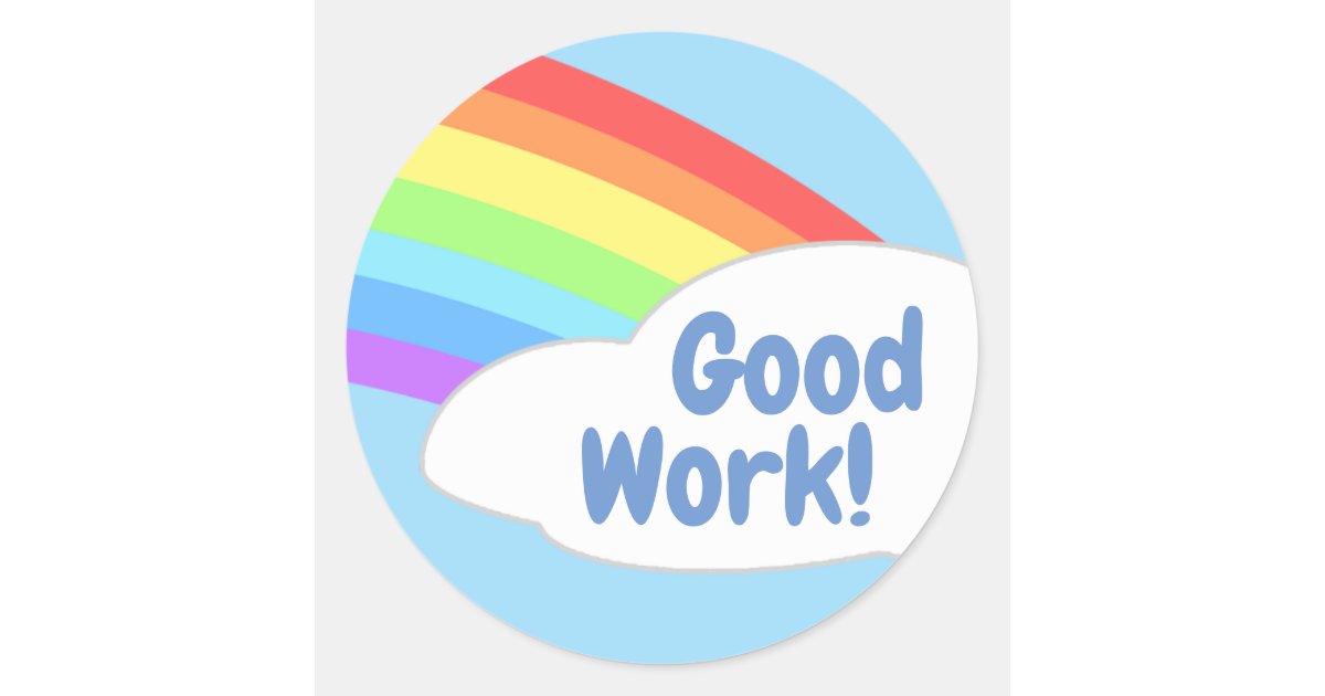Bright Rainbow Good Work Reward Kids Classic Round Sticker, Zazzle