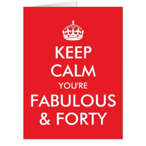 Bright Red Keep Calm You're Fabulous and 40