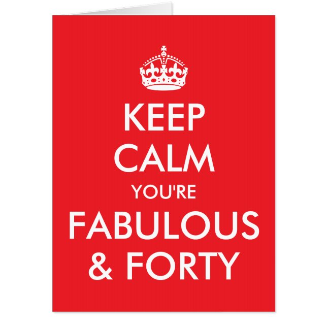 Bright Red Keep Calm You're Fabulous and 40 Card (Front)