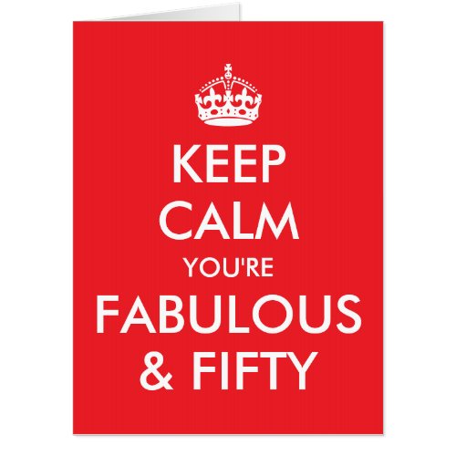 Bright Red Keep Calm You're Fabulous and 50