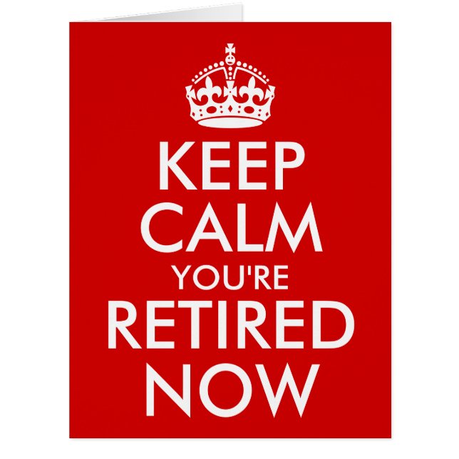 Bright Red Keep Calm You're Retired Now Cards (Front)
