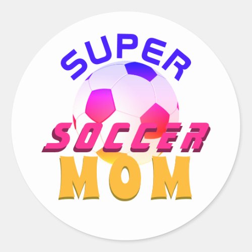 Bright Super Soccer Mom Sport Mother Mothers Day Classic Round Sticker