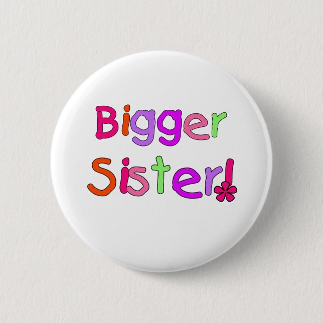 Bright Text Bigger Sister Button (Front)