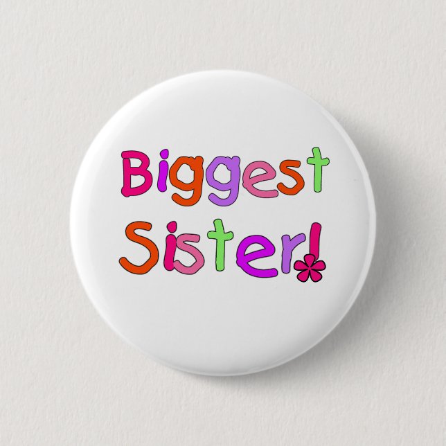 Bright Text Biggest Sister Button (Front)