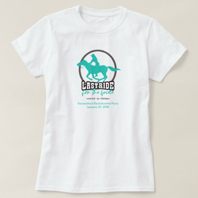 Bright Turquoise Last Ride For The Bride T-Shirt (Design Front)