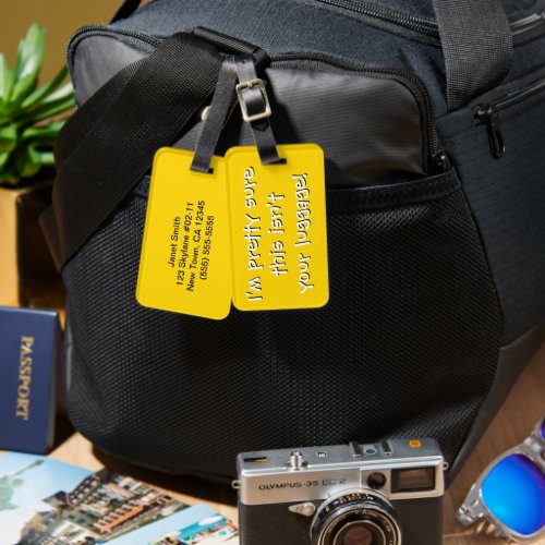 Bright Visible Funny Pretty Sure This Isnt Your Luggage Tag