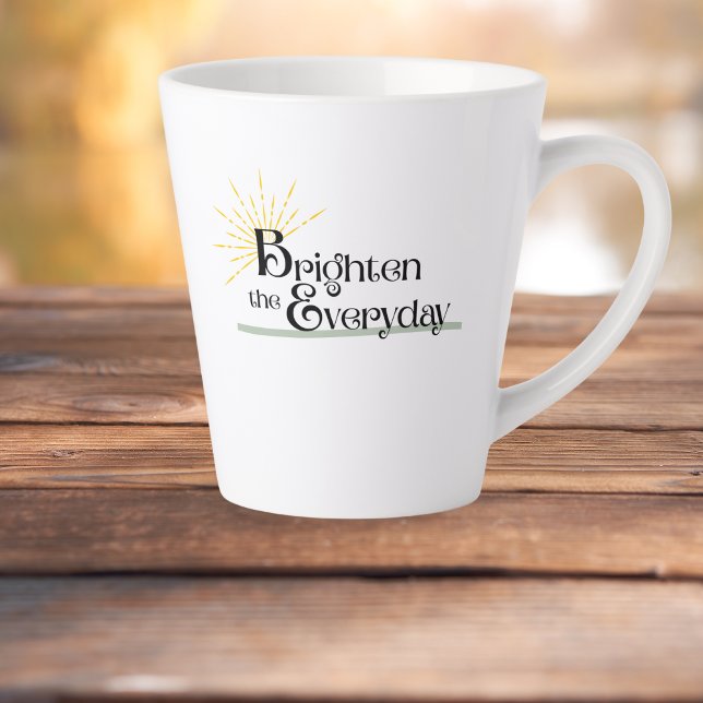 Brighten the Everyday Latte Mug (Creator Uploaded)