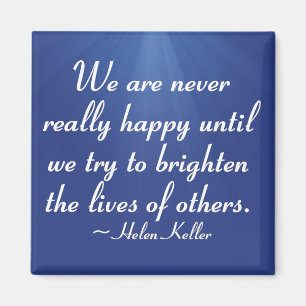 Brighten the lives of others (2) magnet