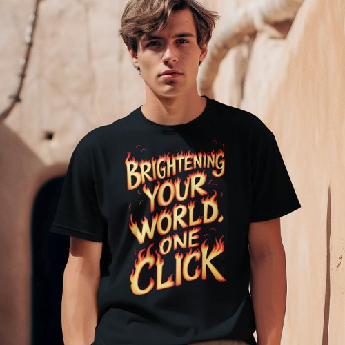 Brightening Your World One Click T_Shirt