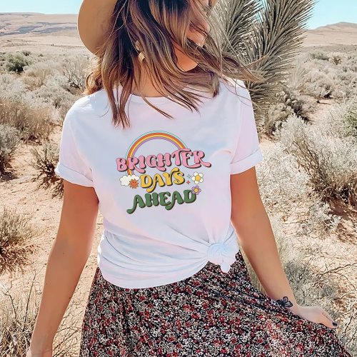 Brighter Days Ahead Shirt Positive Vibes Shirt