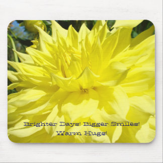 Brighter Days Bigger Smiles Warm Hugs! mousepad
