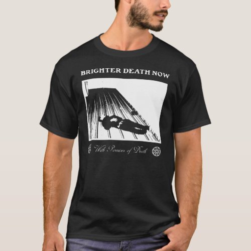 BRIGHTER DEATH NOW  With Promise of Death448 T_Shirt