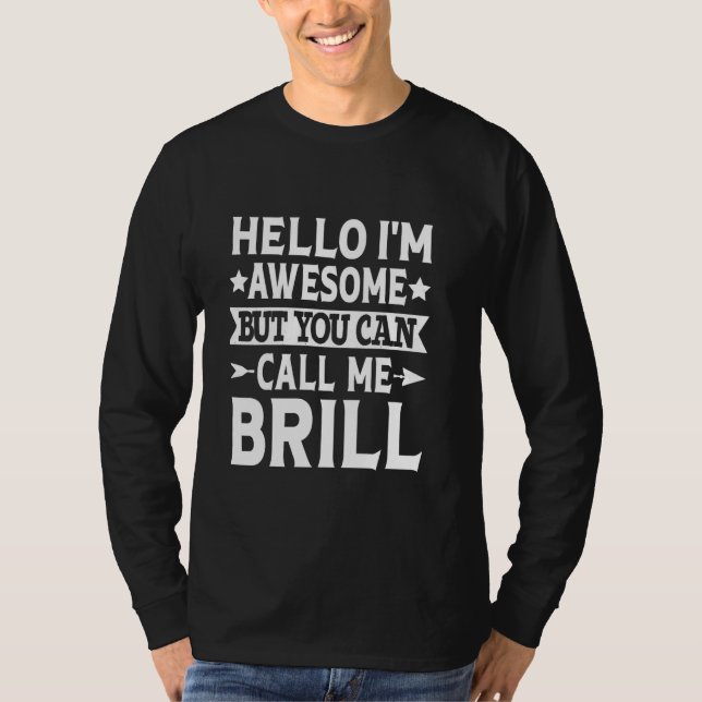 Brill Surname Call Me Brill Family Team Last Name  T-Shirt (Front)