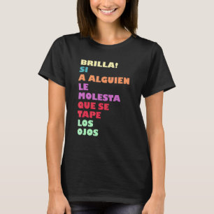 Brilla Mujer Se Tu Misma Girls Power Mujer Lati T-Shirt