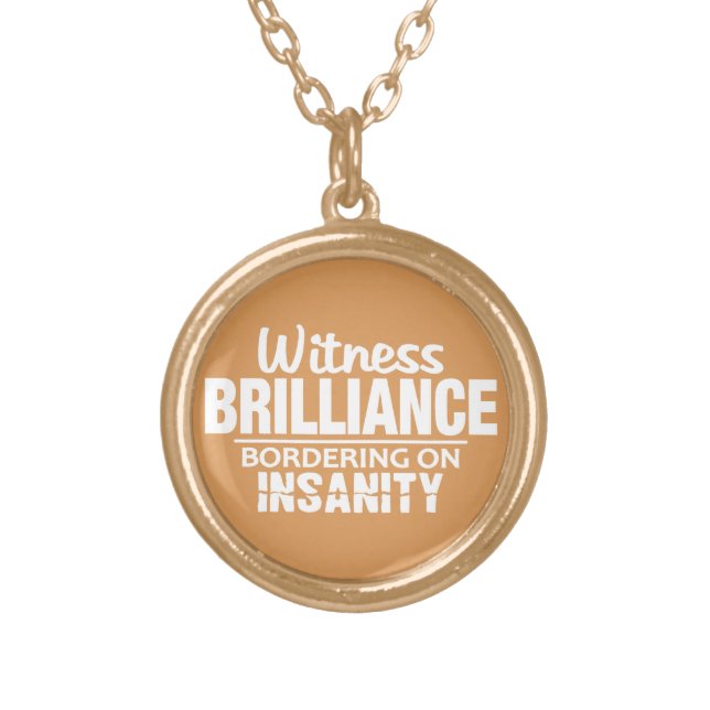 BRILLIANCE VS INSANITY custom necklace (Front)