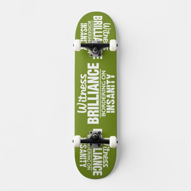 BRILLIANCE VS INSANITY custom skateboard (Front)