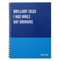 Brilliant Ideas I Had While Day Drinking Funny