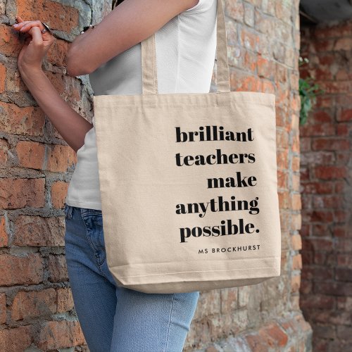 Brilliant Teacher Educator Appreciation Quote Art Tote Bag