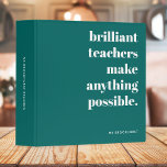 Brilliant Teacher Modern Trendy Stylish Green 3 Ring Binder<br><div class="desc">A minimalist design for teachers featuring a vintage retro typography "brilliant teachers make anything possible" in white on a trendy green background. The perfect gift for any teacher!</div>