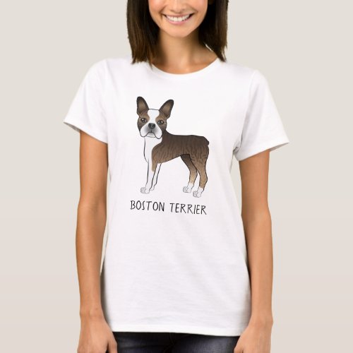 Brindle Boston Terrier Cute Cartoon Dog With Text T_Shirt