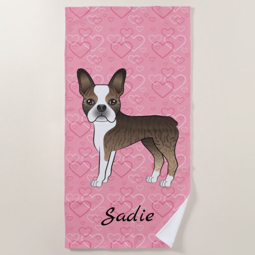 Brindle Boston Terrier Dog On Pink Hearts And Name Beach Towel