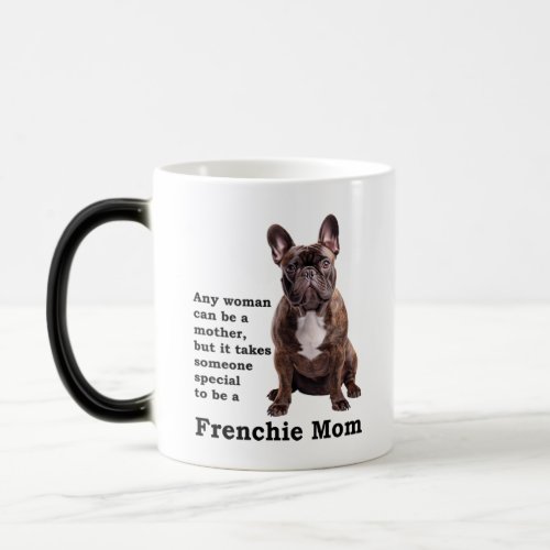 Brindle French Bulldog Mom Magic Mug
