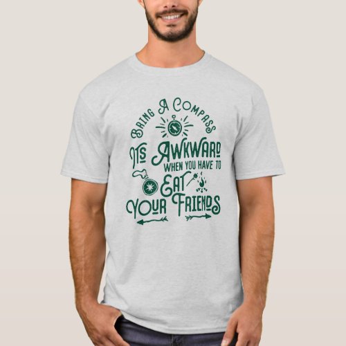 Bring A Compass _ Funny Hiking T_Shirt