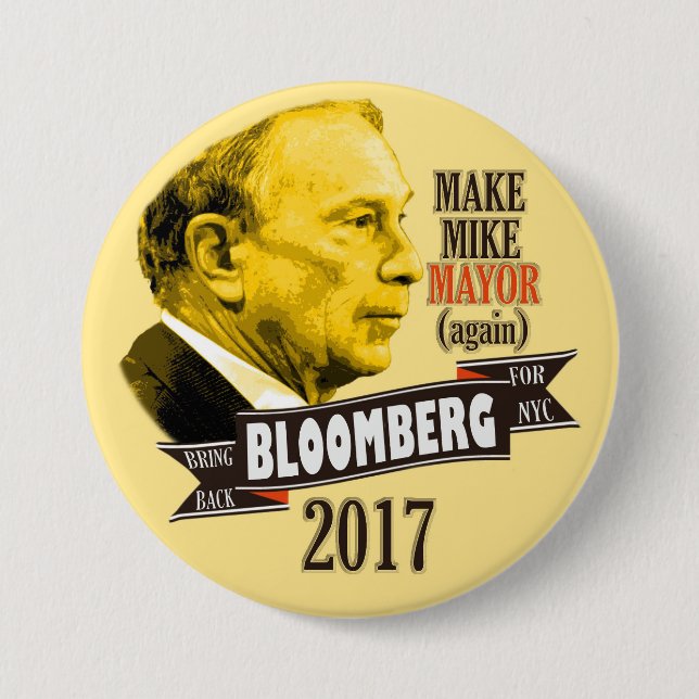 Bring Back Bloomberg for NYC Mayor in 2017 Pinback Button (Front)