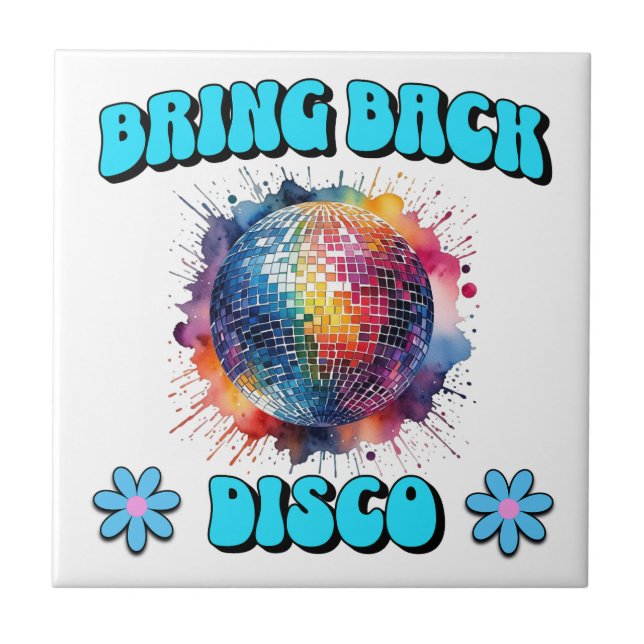 Bring Back Disco Ceramic Tile (Front)