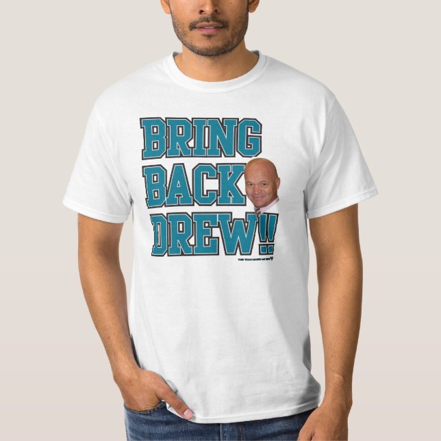 BRING BACK DREW!!! T-Shirt (Front)