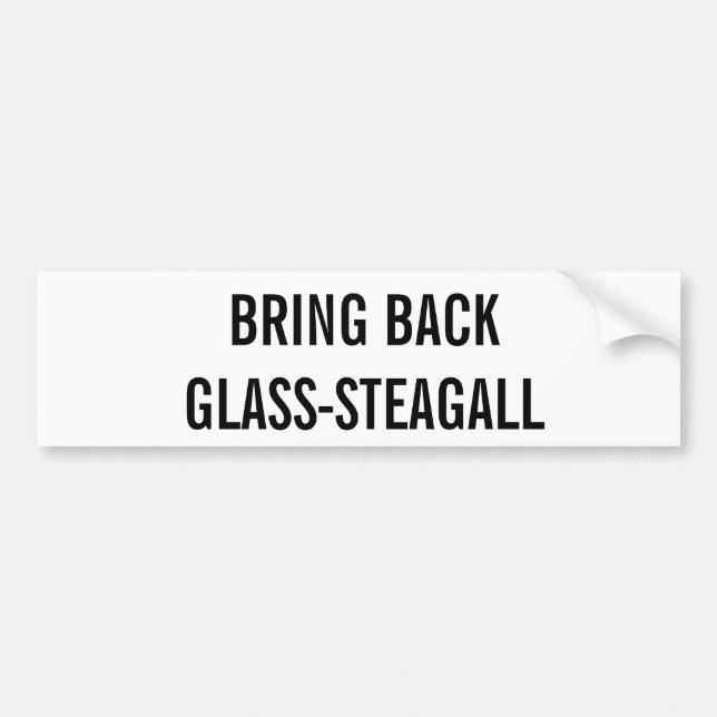 Bring Back Glass-Steagall Bumper Sticker (Front)