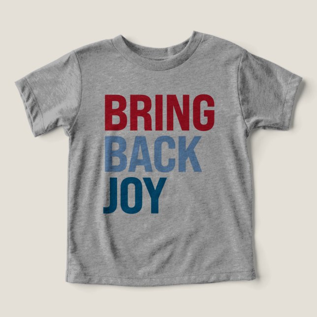 Bring back joy toddler t-shirt (Design Front)