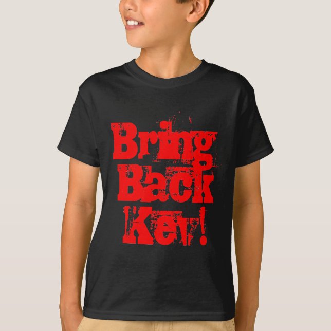 Bring back Kev - Kevin Rudd merchandize T-Shirt (Front)
