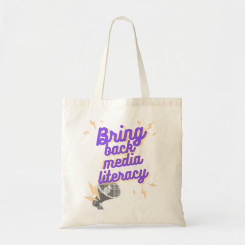 Bring Back Media Literacy Design Tote Bag
