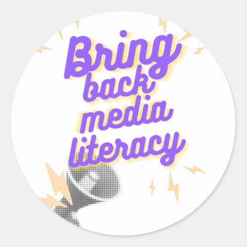 Bring Back Media Literacy Sticker