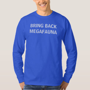 BRING BACK MEGAFAUNA T-Shirt