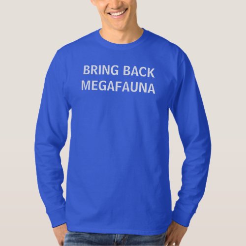 BRING BACK MEGAFAUNA T_Shirt