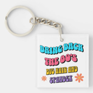 Bring Back the ’80s Keychain