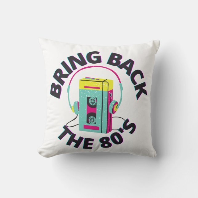 Bring back the 80s Retro Music Throw Pillow (Front)