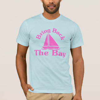 Bring Back The Bay T-Shirt