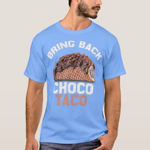 Bring Back The Choco Taco GOOD BYE CHOCO TACO  T_Shirt