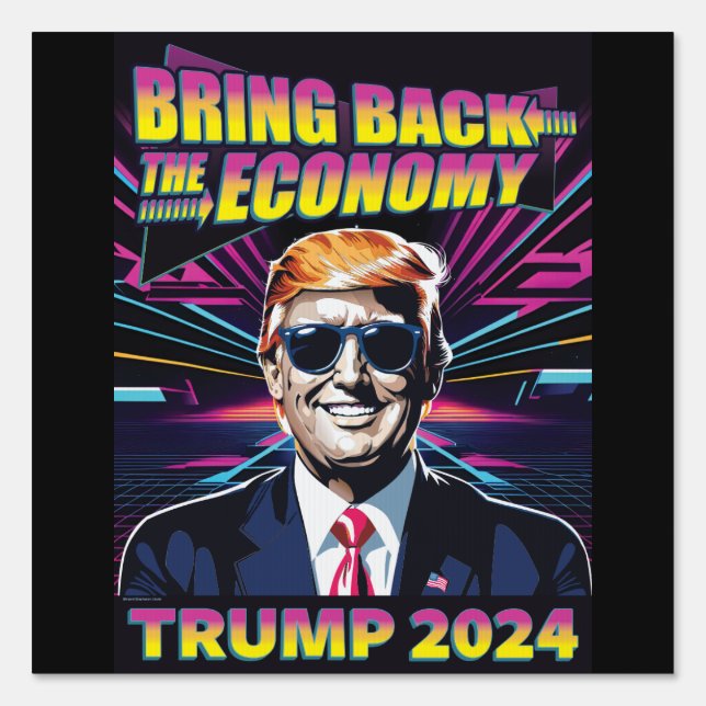 Bring Back the Economy - 80s Cool Trump 2024 Sign (Front)