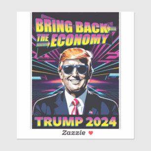 Bring Back the Economy - 80s Cool Trump 2024 Sticker
