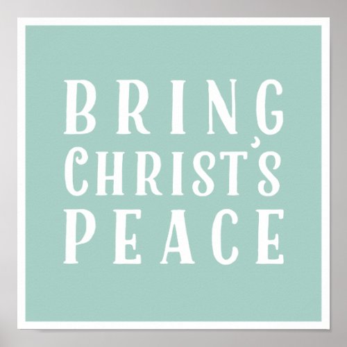 Bring Christs Peace Custom Color Poster